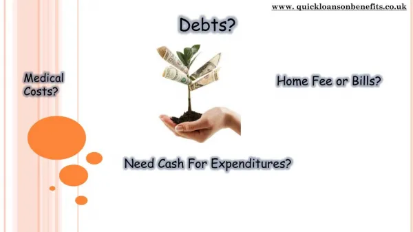Quick Loans on Benefits Tip Top Answer to Ease Fiscal Hassles