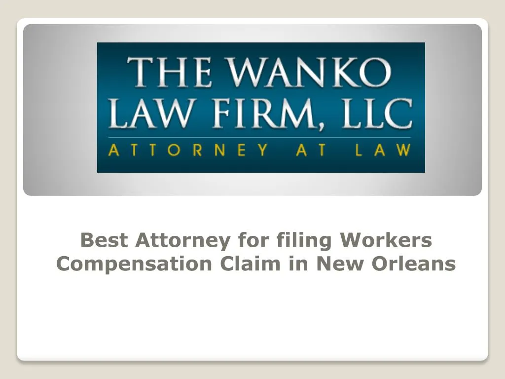 best attorney for filing workers compensation claim in new orleans