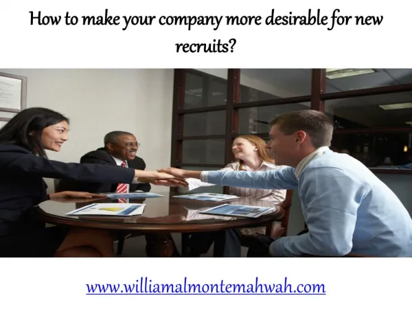 How to make your company more desirable for new recruits?