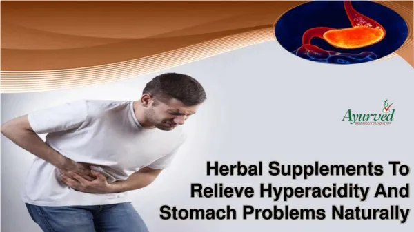 Herbal Supplements To Relieve Hyperacidity And Stomach Problems Naturally