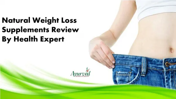 Natural Weight Loss Supplements Review By Health Expert