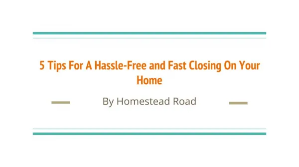 5 tips for a hassle free and fast closing on your home