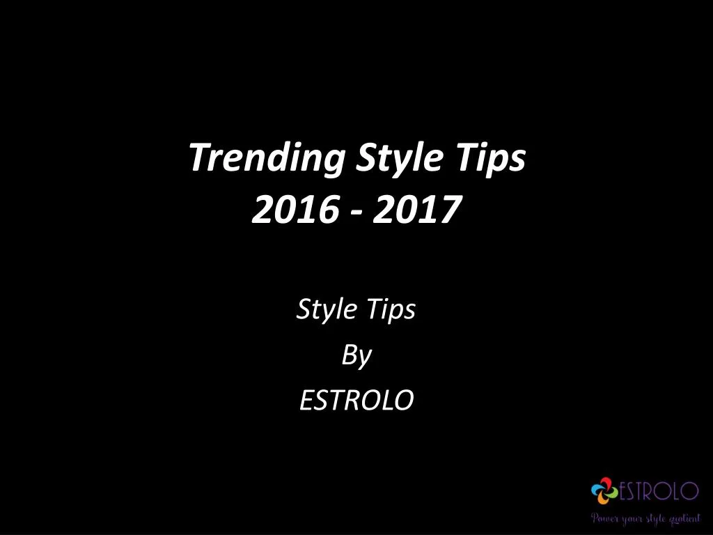 trending style tips 2016 2017