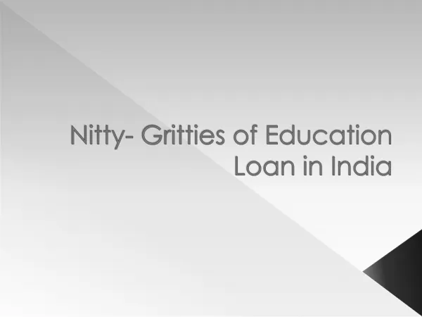 Nitty- Gritties of Education Loan in India