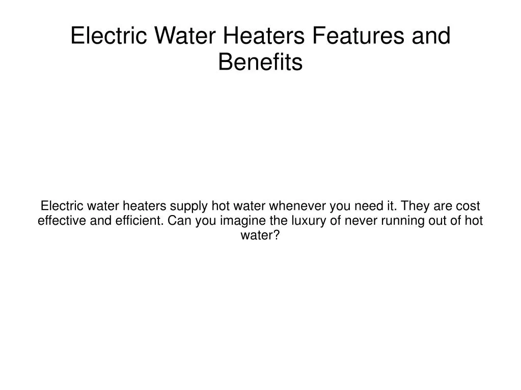 electric water heaters features and benefits