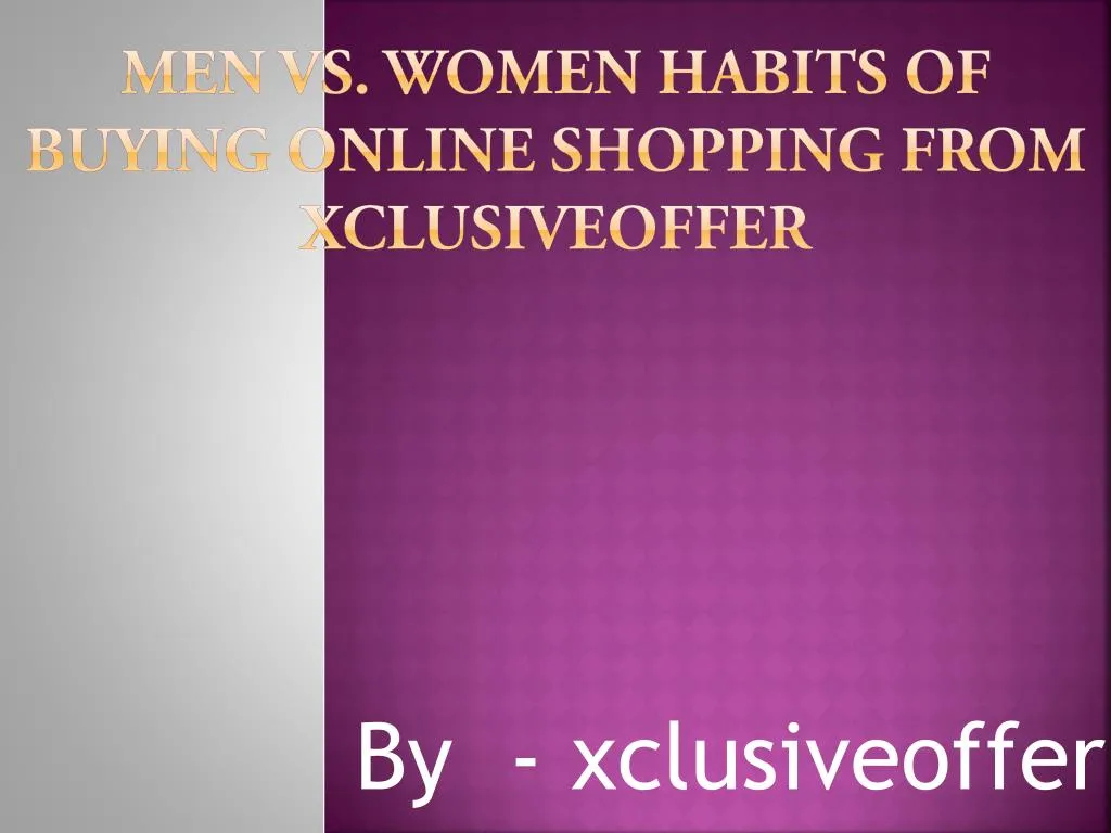 men vs women habits of buying online shopping from xclusiveoffer