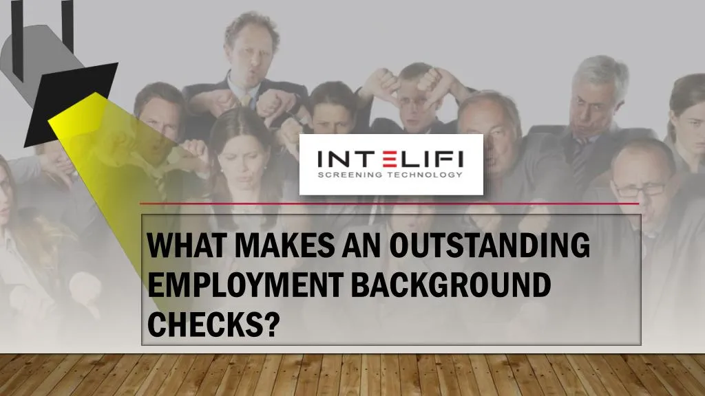 what makes an outstanding employment background checks