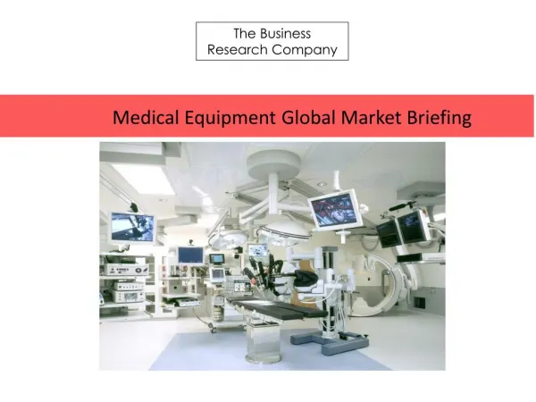 Medical Equipment Global Market Briefing