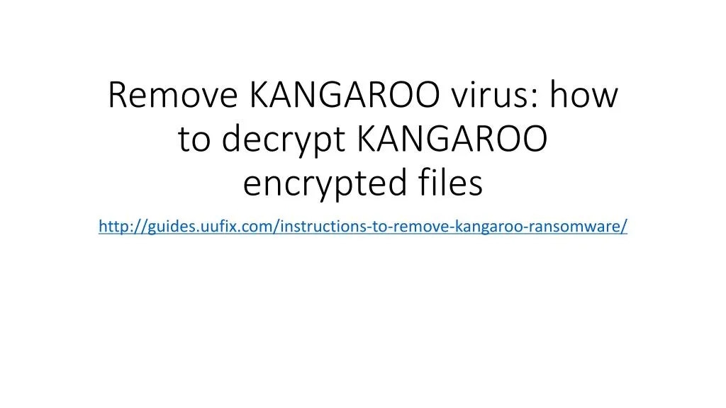 remove kangaroo virus how to decrypt kangaroo encrypted files