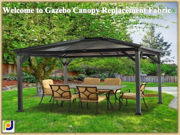 Welcome to Gazebo Canopy Replacement Fabric