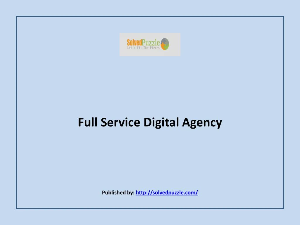 full service digital agency published by http solvedpuzzle com