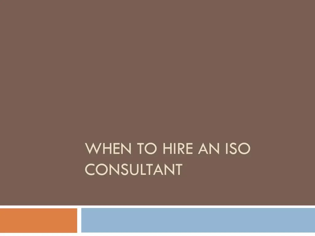 when to hire an iso consultant