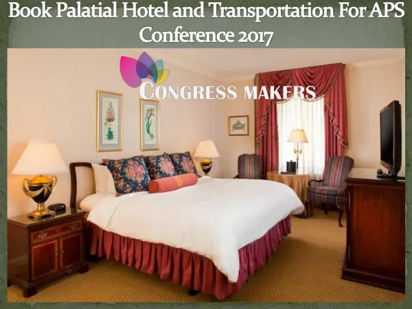 Book Palatial Hotel and Transportation For APS Conference 2017