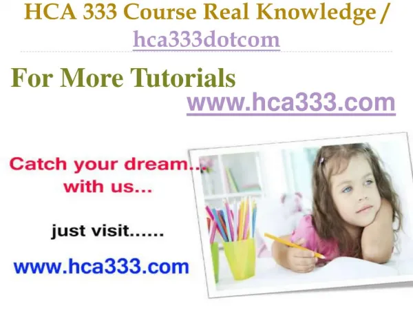 HCA 333 Course Real Tradition,Real Success / hca333dotcom
