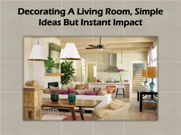 Decorating A Living Room, Simple Ideas But Instant Impact