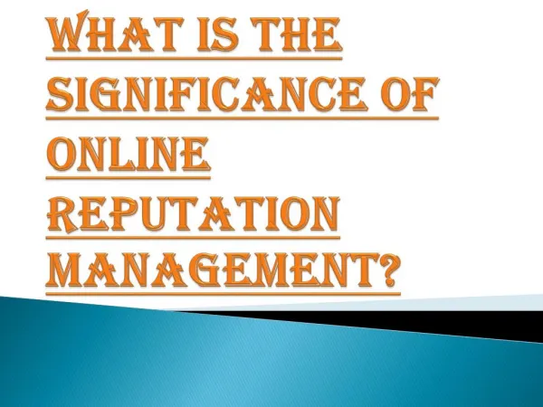 Characteristics of Online Reputation Management