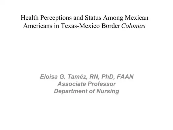 Health Perceptions and Status Among Mexican Americans in Texas-Mexico Border Colonias