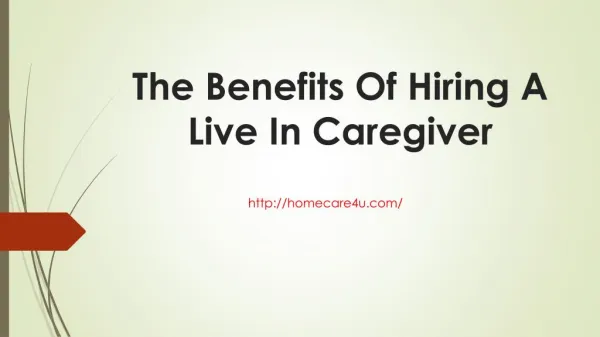 The benefits of hiring a live in caregiver