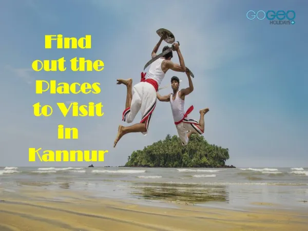 Find Out the most amazing places to visit in Kannur | Gogeo Holidays
