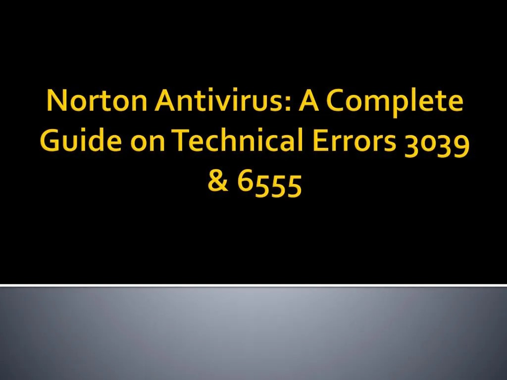 norton antivirus a complete guide on technical errors 3039 6555