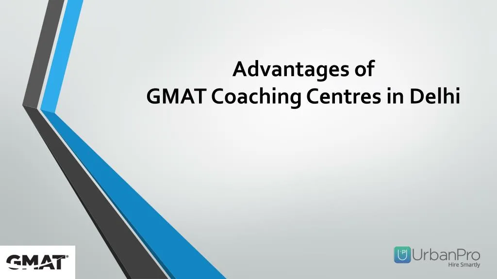 advantages of gmat coaching centres in delhi