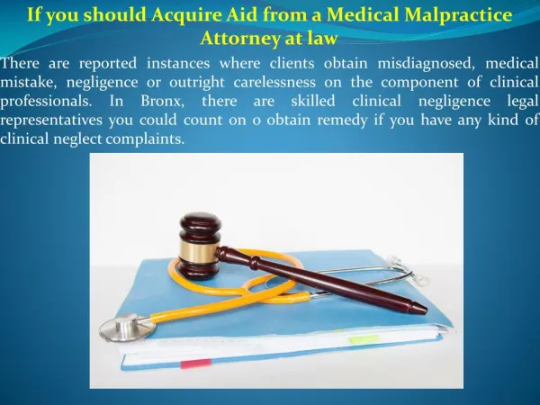 If you should Acquire Aid from a Medical Malpractice Attorney at law