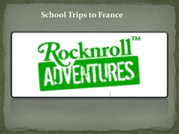 Fun Filled Educational School Trips to France.