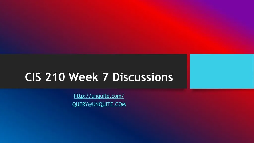 cis 210 week 7 discussions