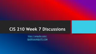 CIS 210 Week 7 Discussions - slide 1