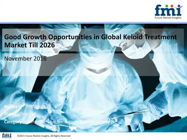 FMI Releases New Report on the Keloid Treatment Market 2016-2026