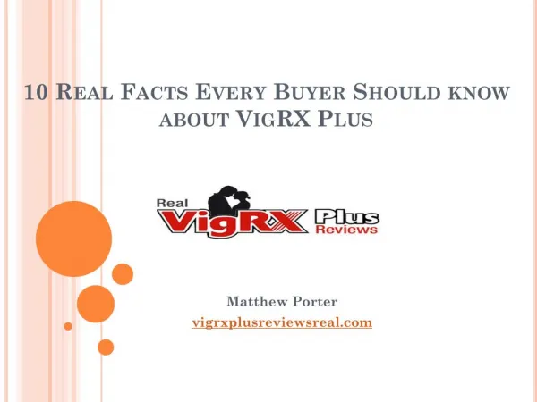 VigRX Plus: 10 Facts You need to Know as a Buyer