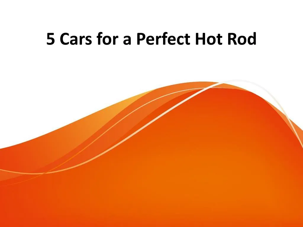 5 cars for a perfect hot rod