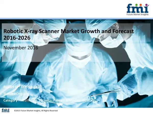 Robotic X-ray Scanner Market size and forecast, 2016-2026