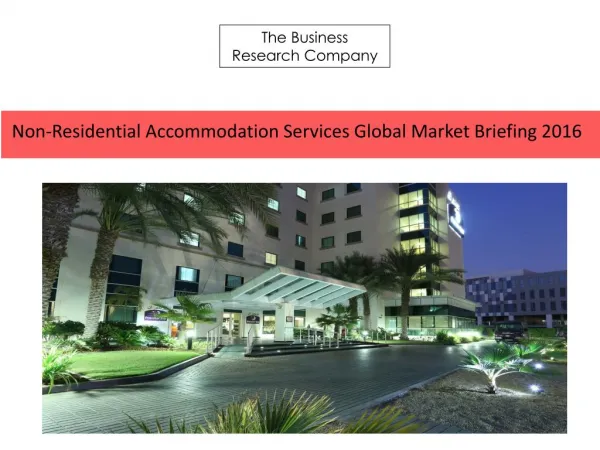 Non- Residential Accommodation Global Market Briefing 2016 Outlook