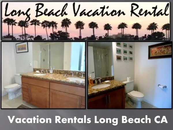 Long beach California vacation condo rentals | California long beach vacation rentals
