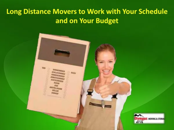 Long Distance Movers to Work with Your Schedule and on Your Budget