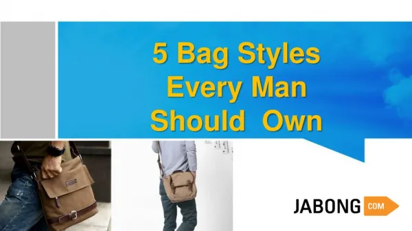 5 Bag Styles Every Man Should Own