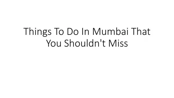 Things To Do In Mumbai That You Shouldn't Miss