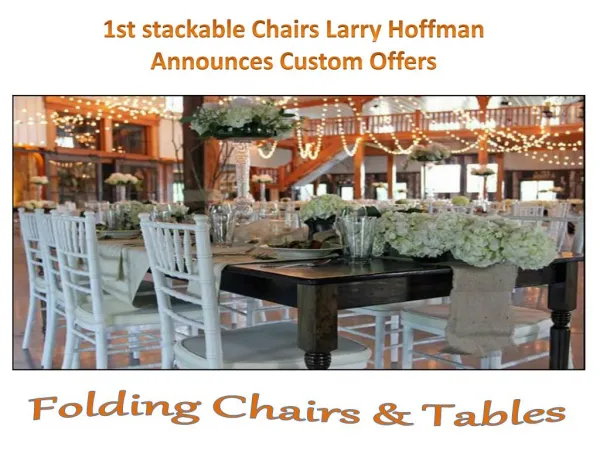 1st stackable Chairs Larry Hoffman Announces Custom Offers