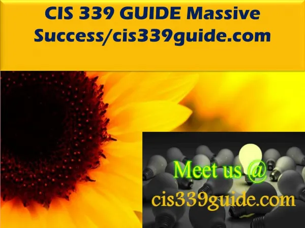 CIS 339 GUIDE Massive Success/cis339guide.com