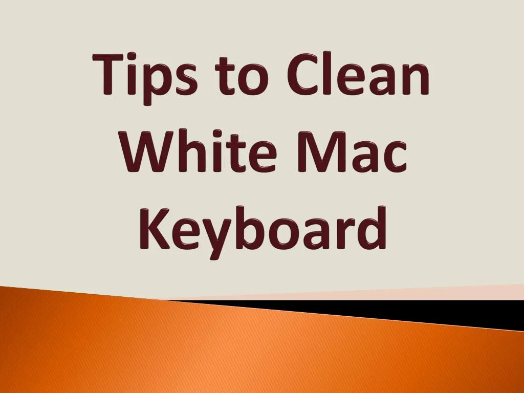 tips to clean white mac keyboard