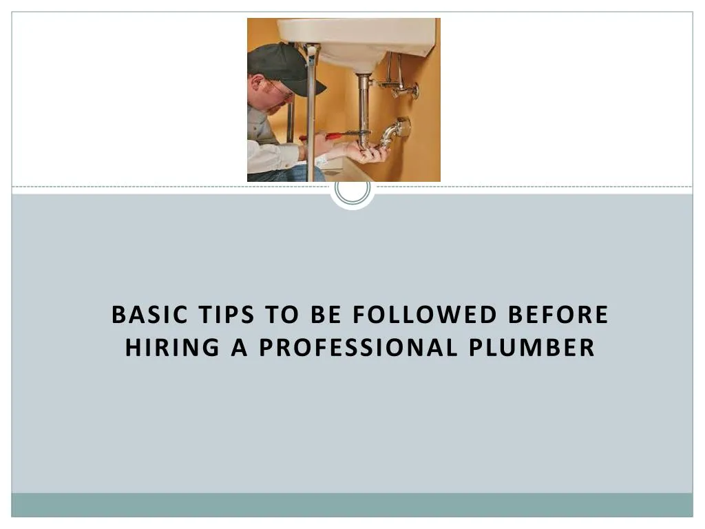 basic tips to be followed before hiring a professional plumber