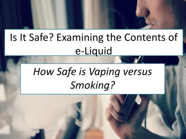 How Safe is Vaping in Comparison to Smoking?