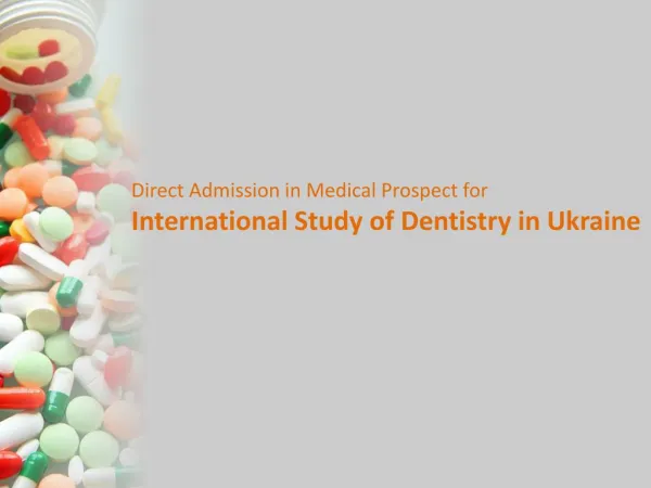 Direct Admission in medical prospect for Study Dentistry in Ukraine