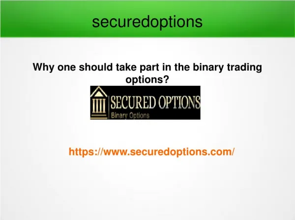 Why one should take part in the binary trading options?