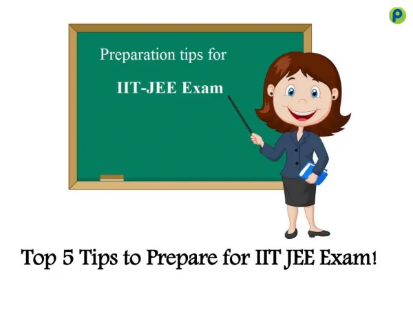 Top 5 Tips to Prepare for IIT-JEE Exam!