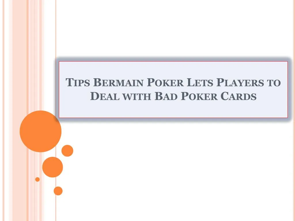 tips bermain poker lets players to deal with bad poker cards