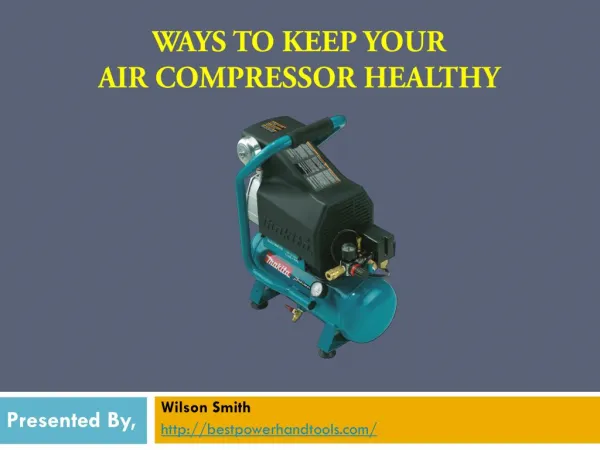 Tips to Keep Your Air Compressor Healthy