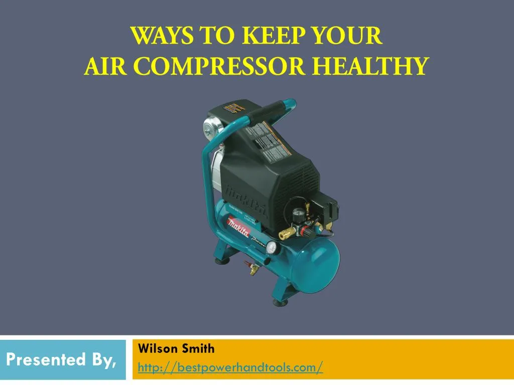 ways to keep your air compressor healthy