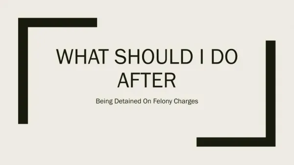 What Is Next After Being Arrested On Felony Charges